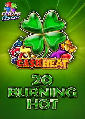 20 Burning Hot Cash Heat