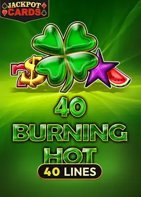40 Burning Hot